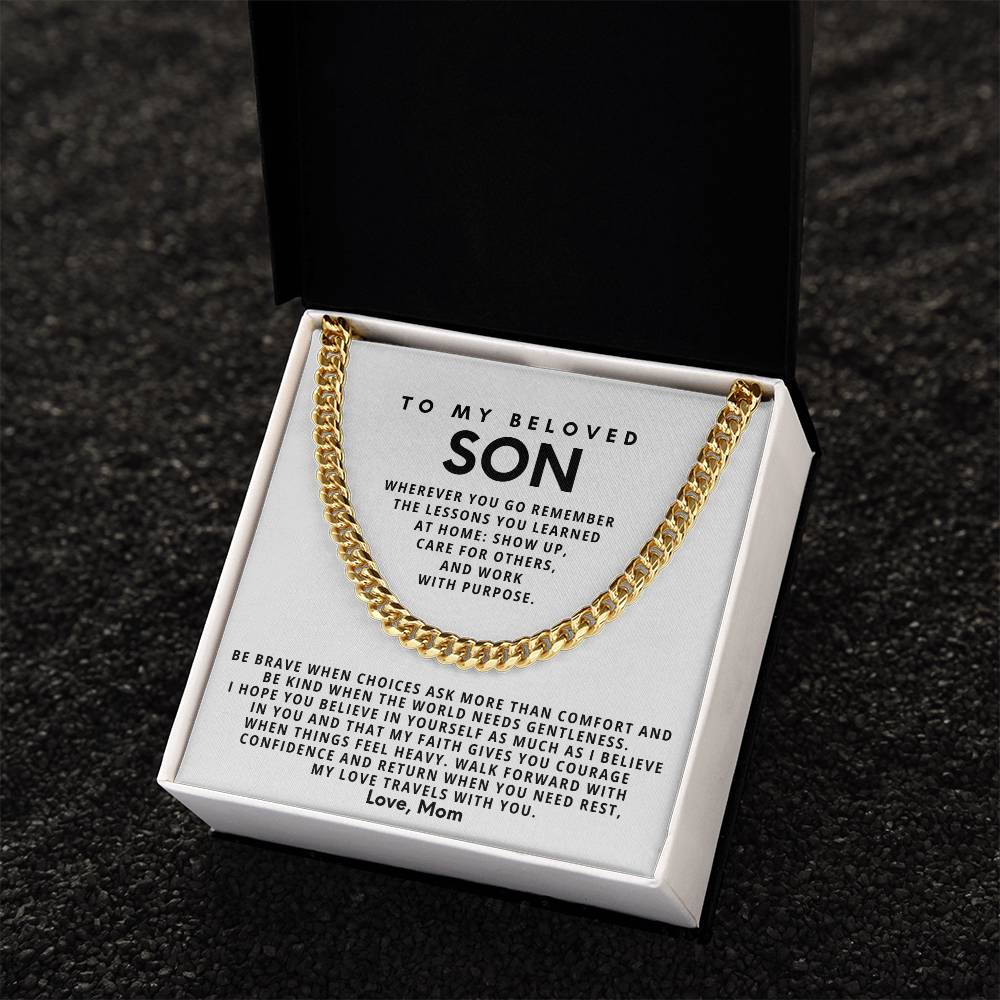 To my beloved Son, Walk forward with confidence and return when you need rest