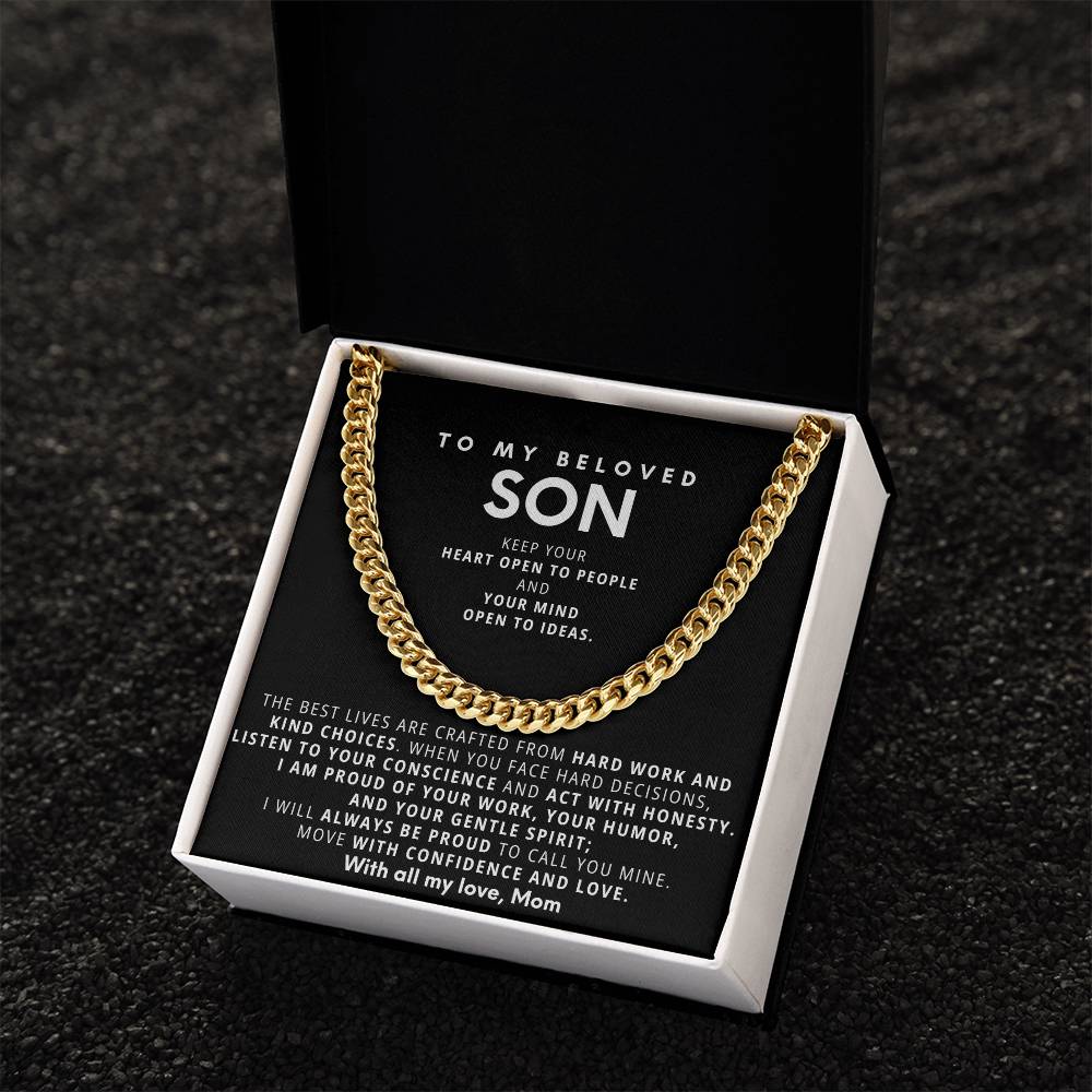To my son, Keep your heart open to people and your mind open to ideas