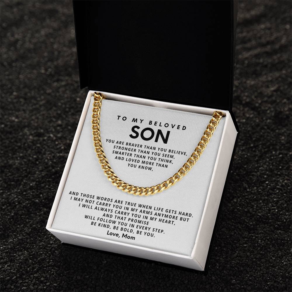 To my beloved son, Be kind, be bold, be you