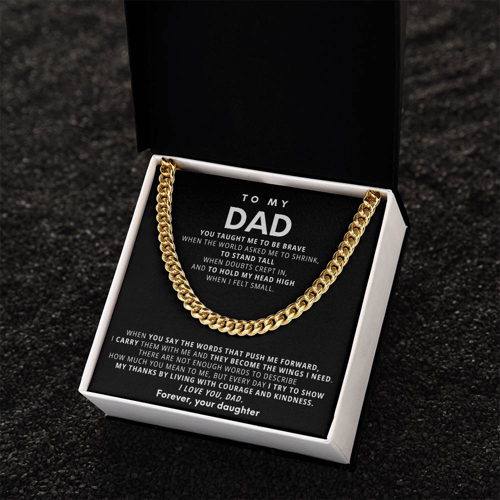 To My Dad, You taught me to be brave when the world asked me to shrink