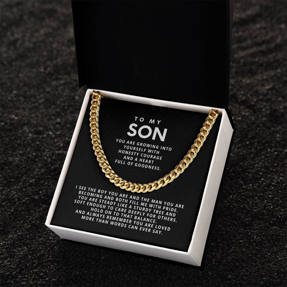To my son, You are growing into yourself with honesty courage