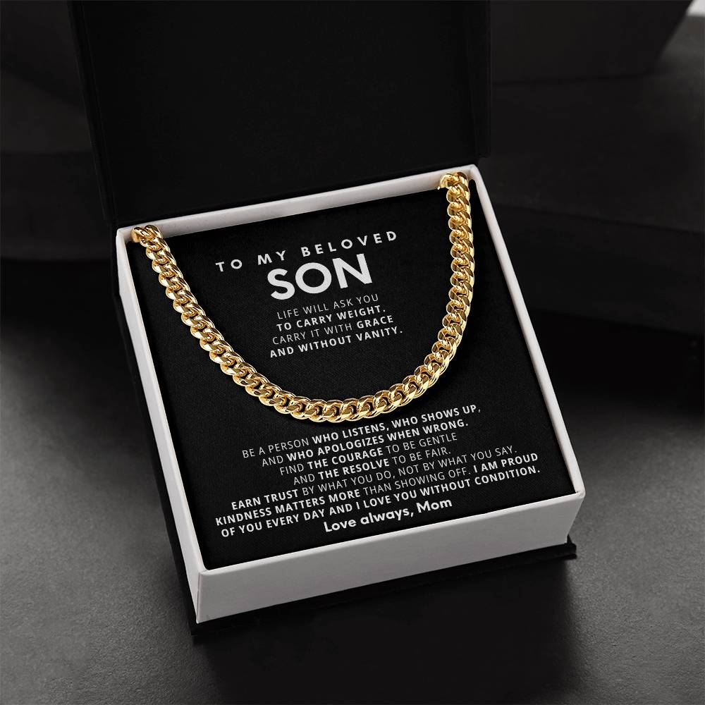 To my Son,I am proud of you every day and I love you without condition