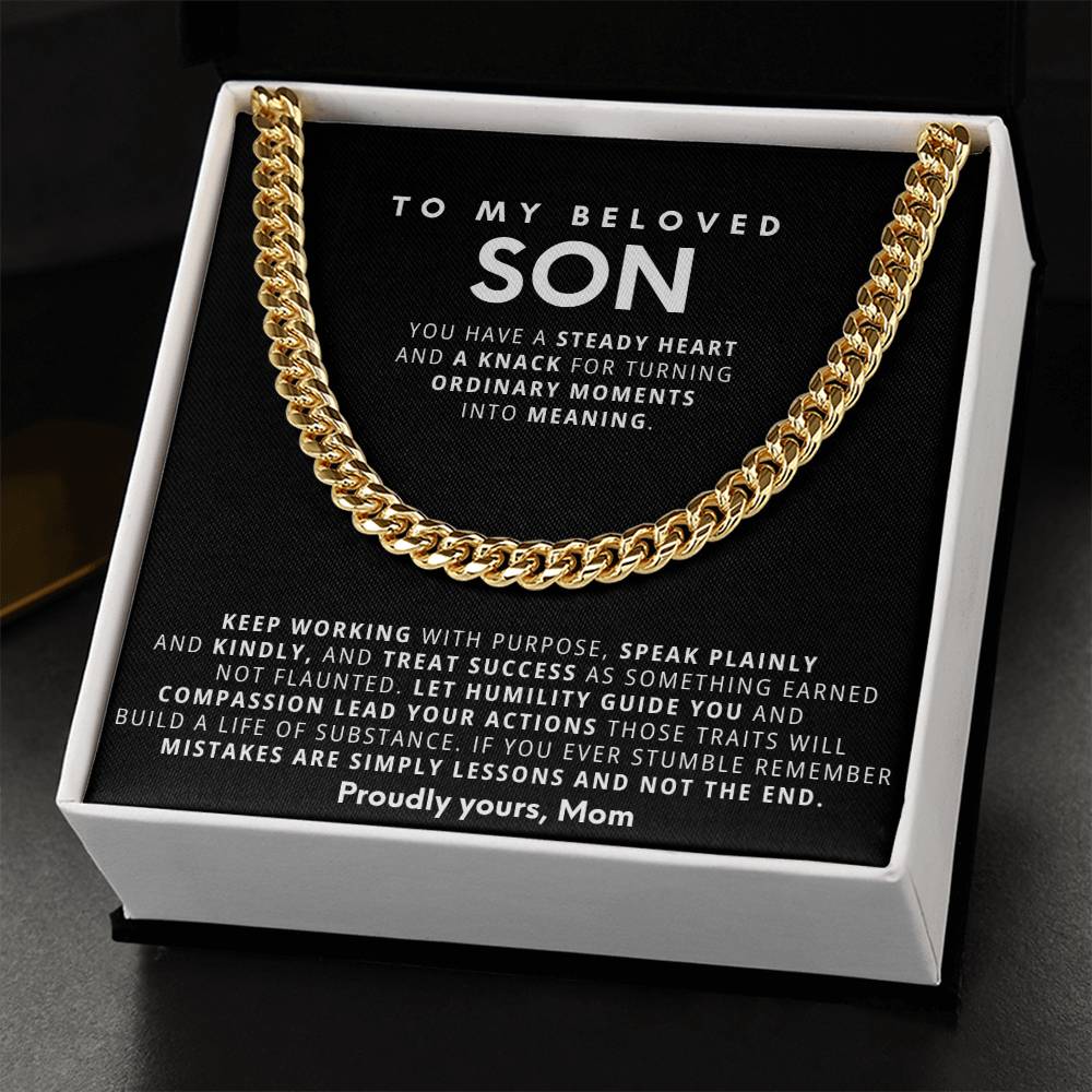 To my Son, You have a steady heart and a knack for turning ordinary moments into meaning