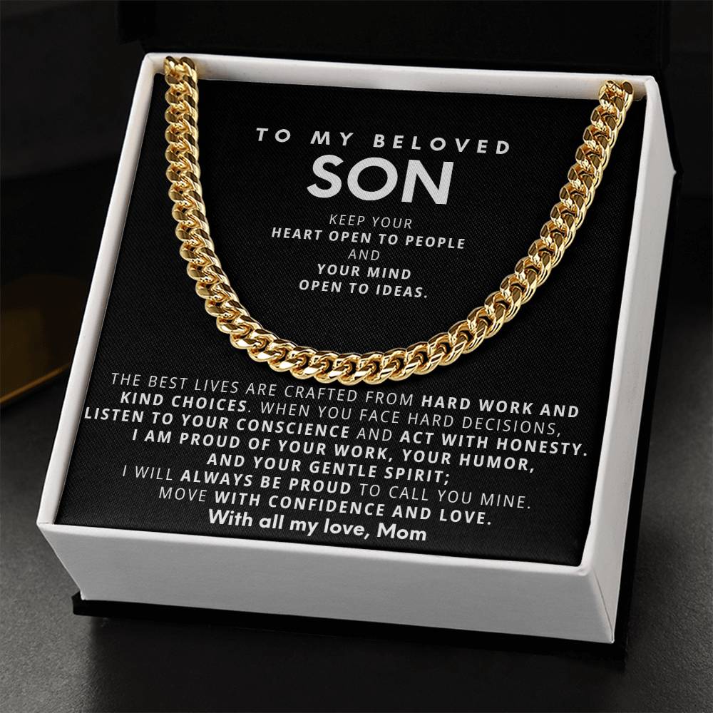 To my son, Keep your heart open to people and your mind open to ideas