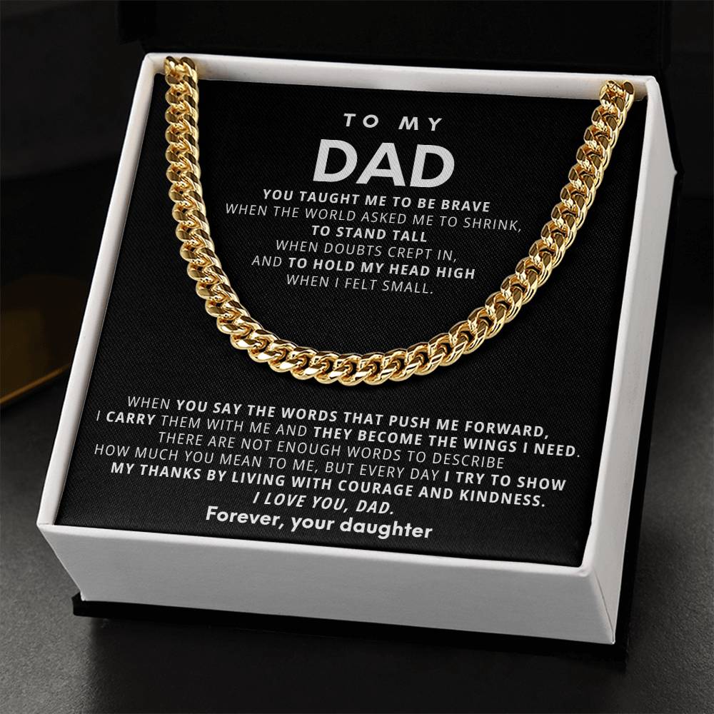 To My Dad, You taught me to be brave when the world asked me to shrink