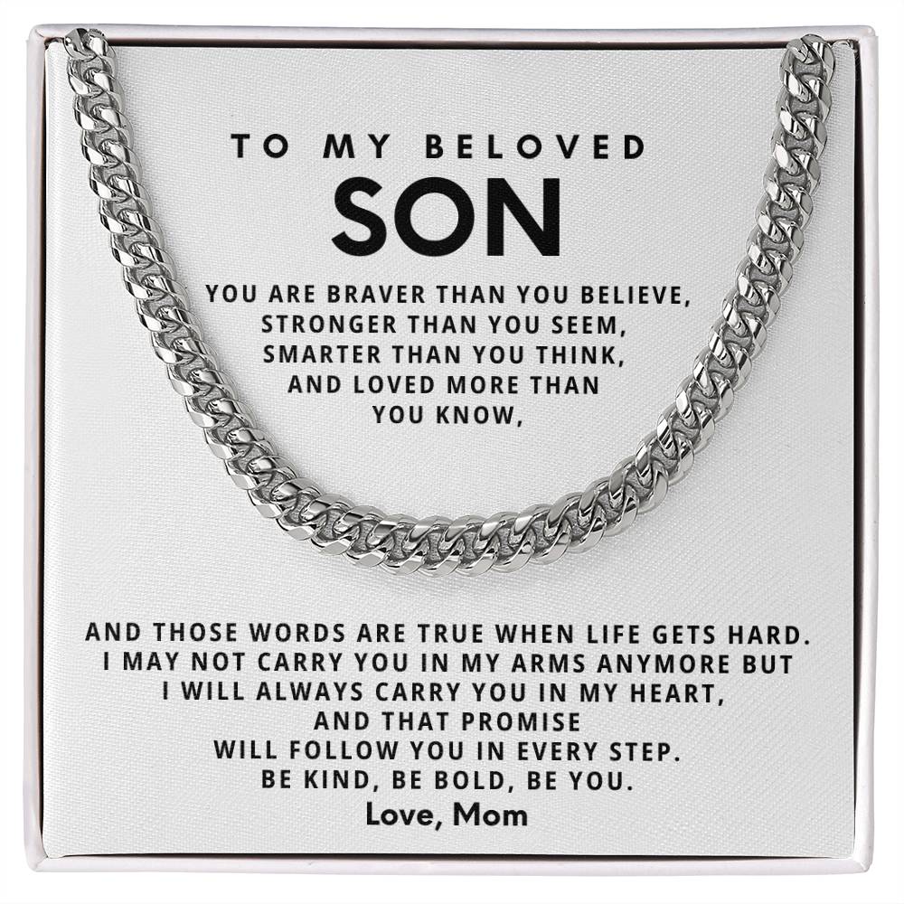 To my beloved son, Be kind, be bold, be you