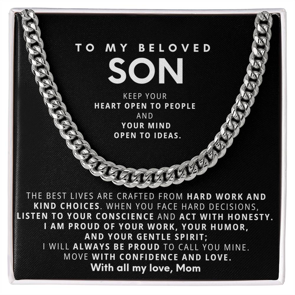 To my son, Keep your heart open to people and your mind open to ideas