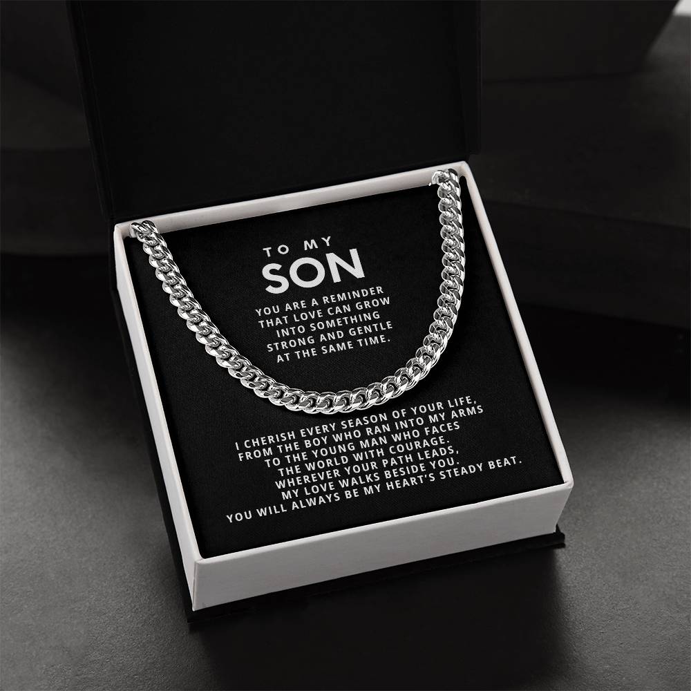 To my Son, You are a reminder that love can grow into something strong and gentle