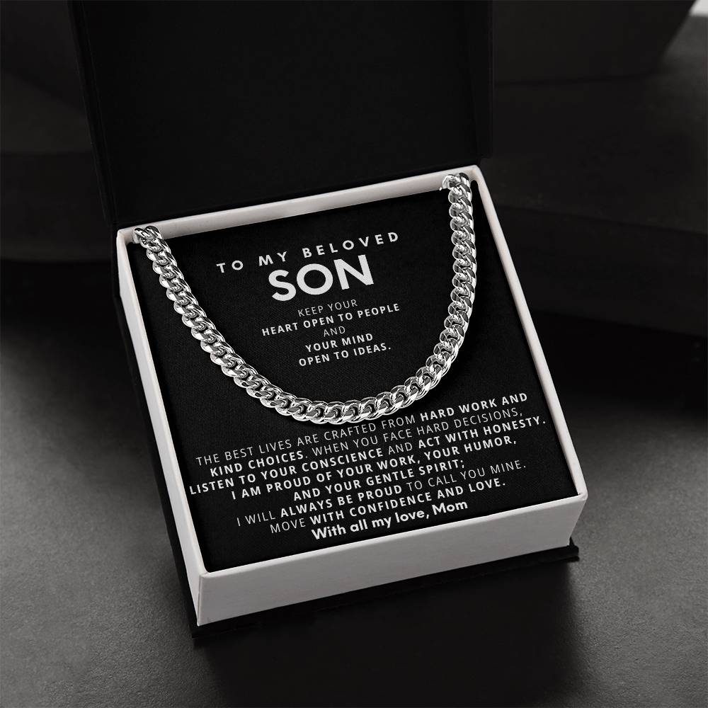 To my son, Keep your heart open to people and your mind open to ideas