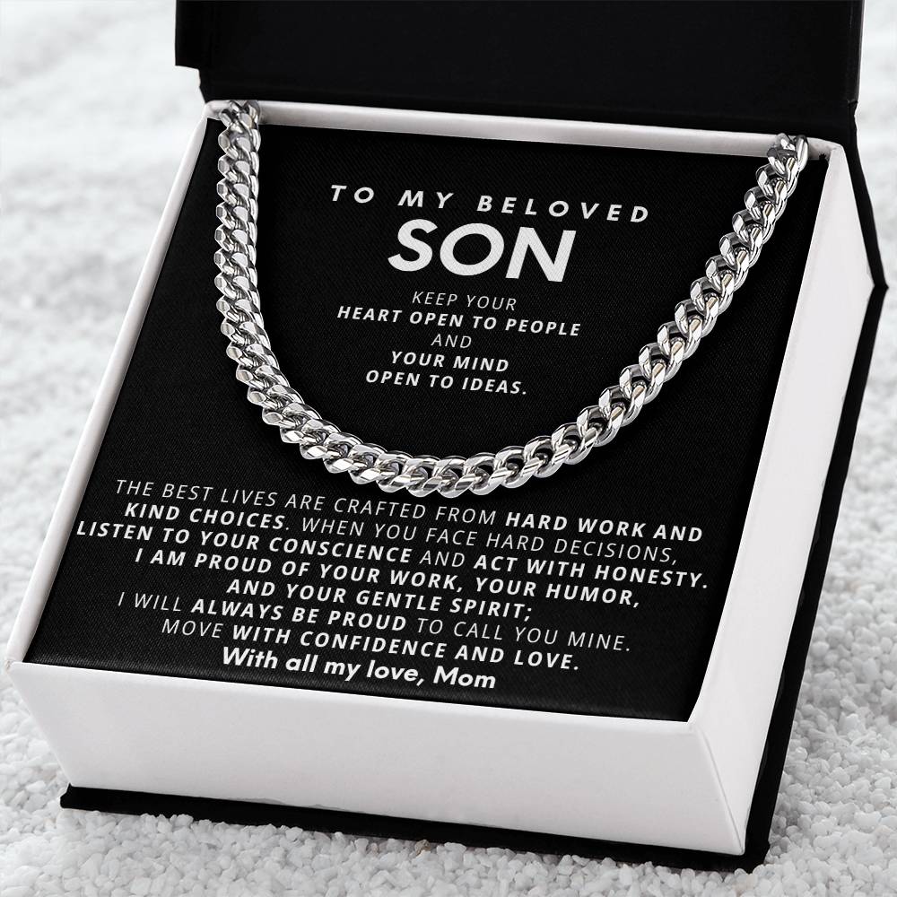 To my son, Keep your heart open to people and your mind open to ideas