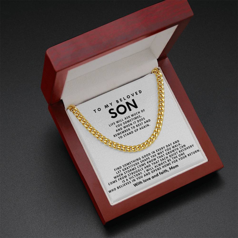 To my beloved Son, I will always be the one who believes in you and opens home for your return