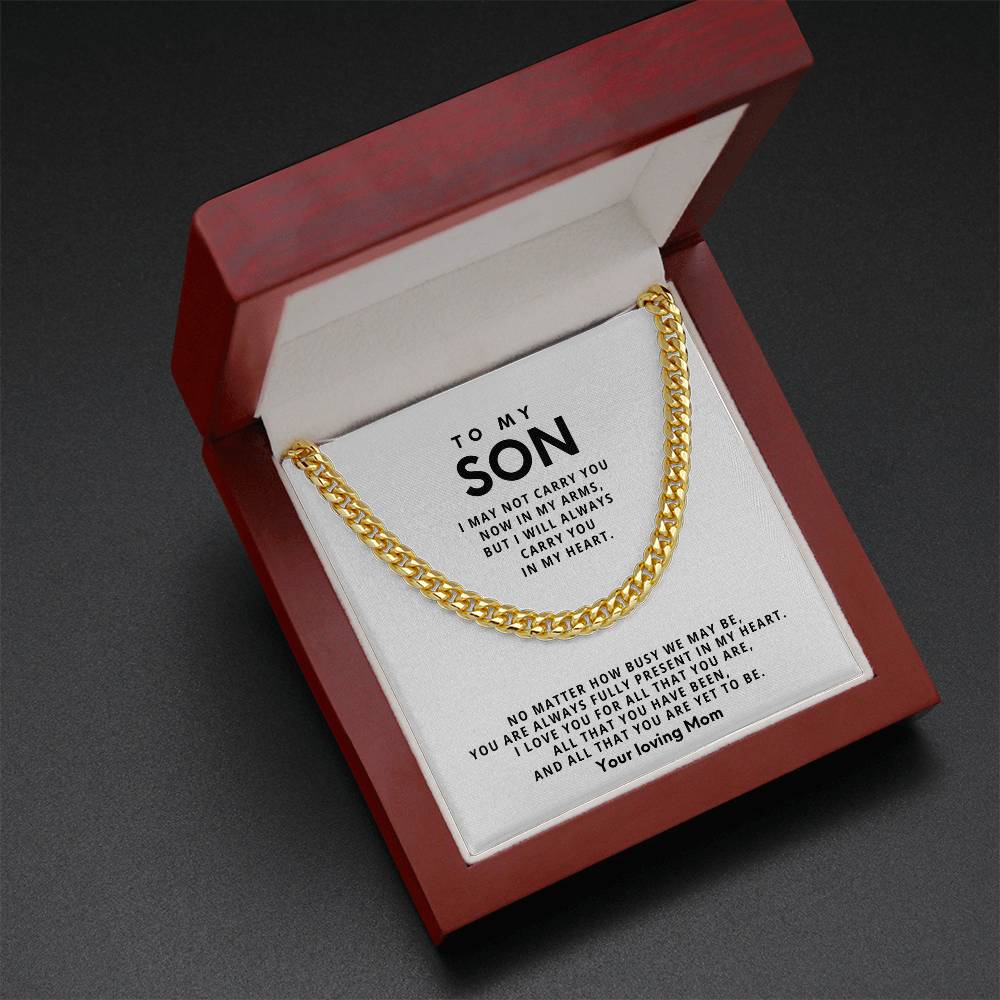 To my Son, No matter how busy we may be, you are always fully present in my heart