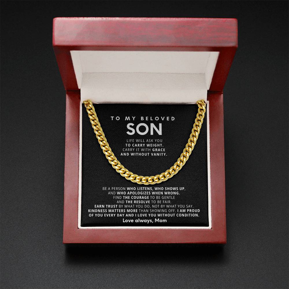To my Son,I am proud of you every day and I love you without condition
