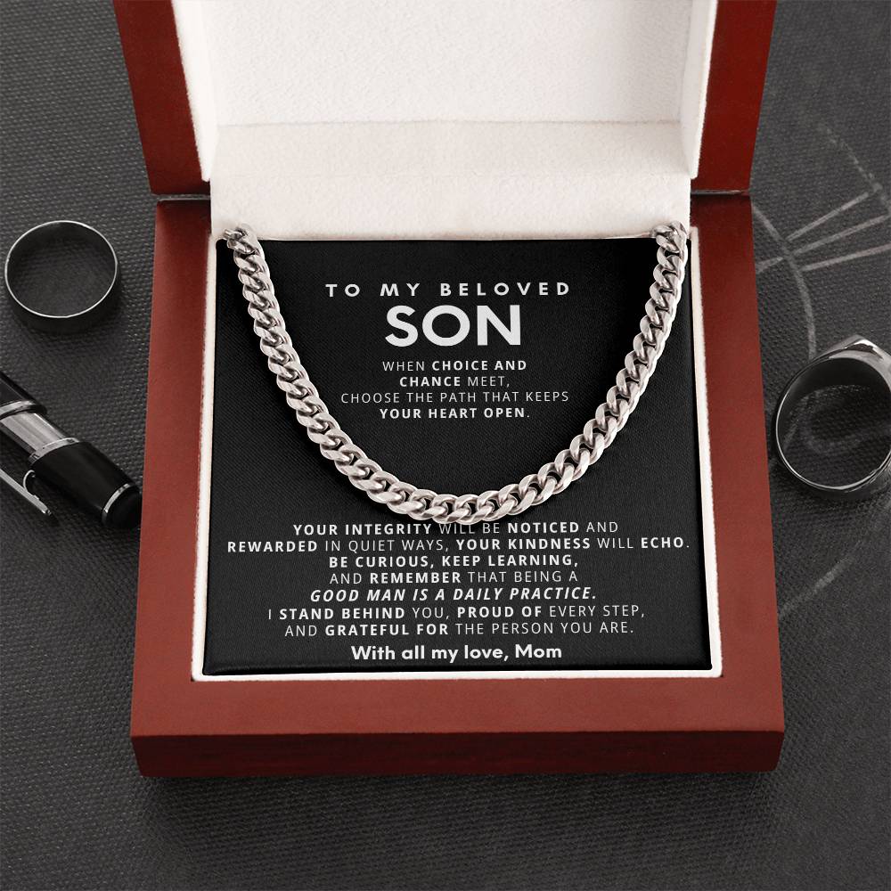 To my son, When choice and chance meet, choose the path that keeps your heart open.