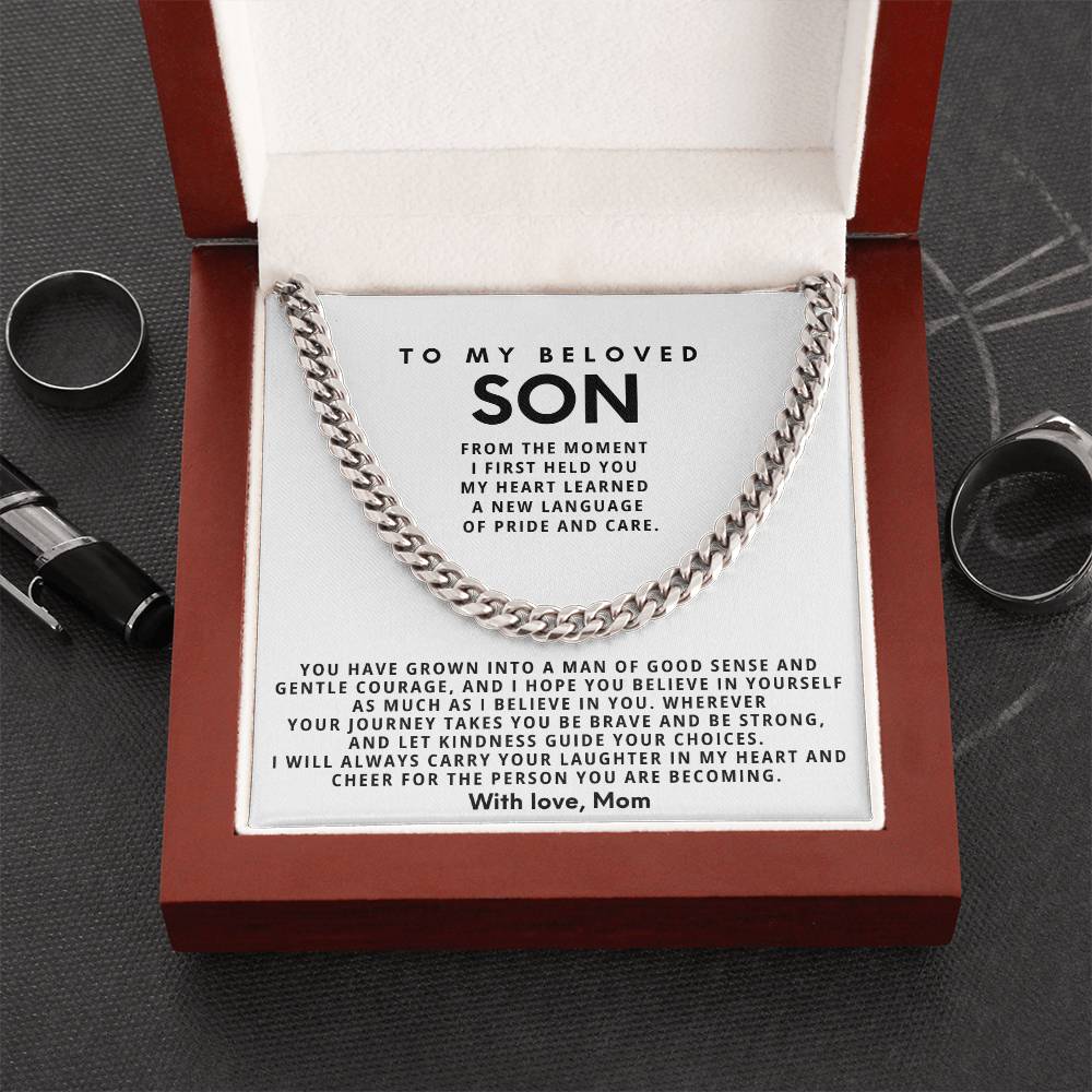 To my beloved Son, Be brave and be strong, and let kindness guide your choices