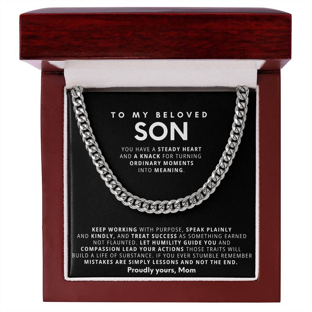 To my Son, You have a steady heart and a knack for turning ordinary moments into meaning