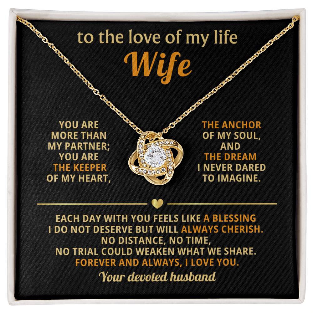 To the love of my life - Wife, you are the keeper of my heart