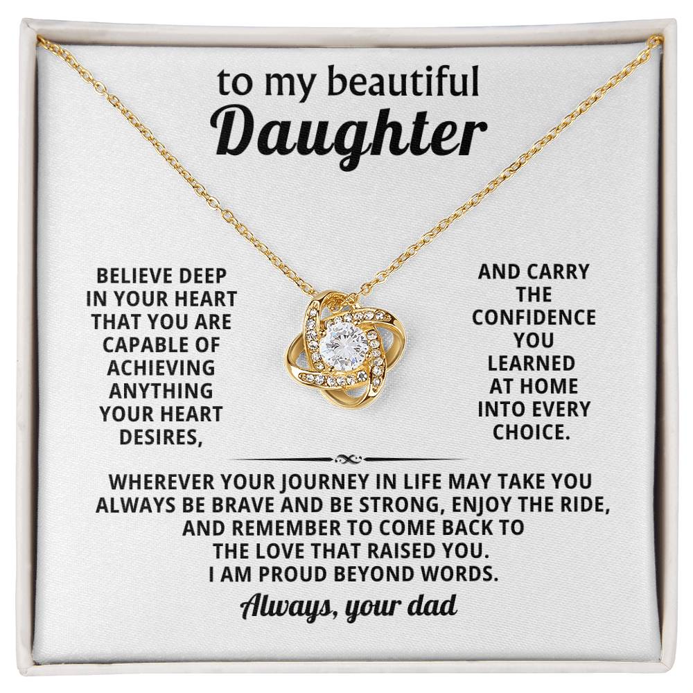 To my beautiful Daughter, Be brave and be strong, enjoy the ride