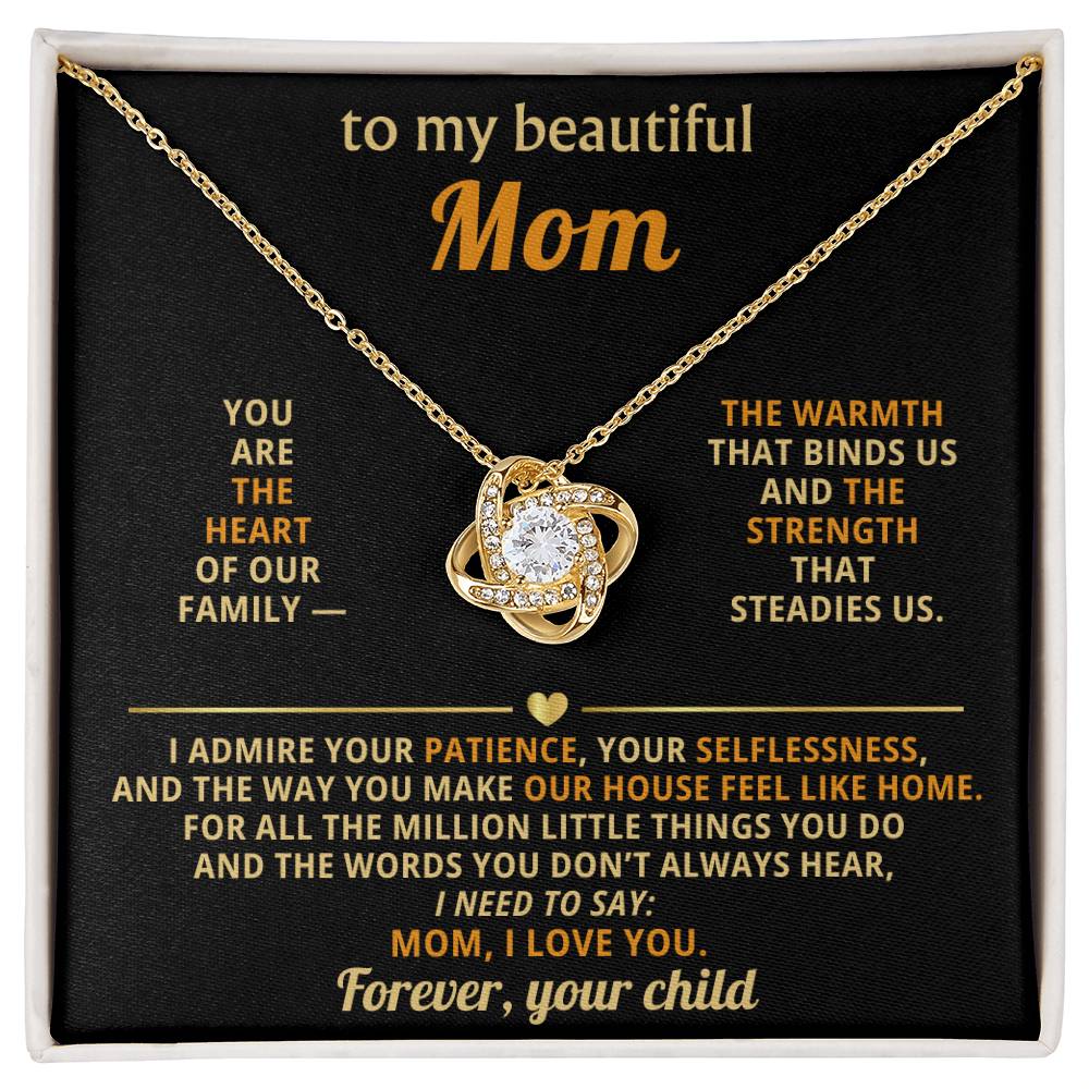 To my beautiful Mom, You are the heart of our family