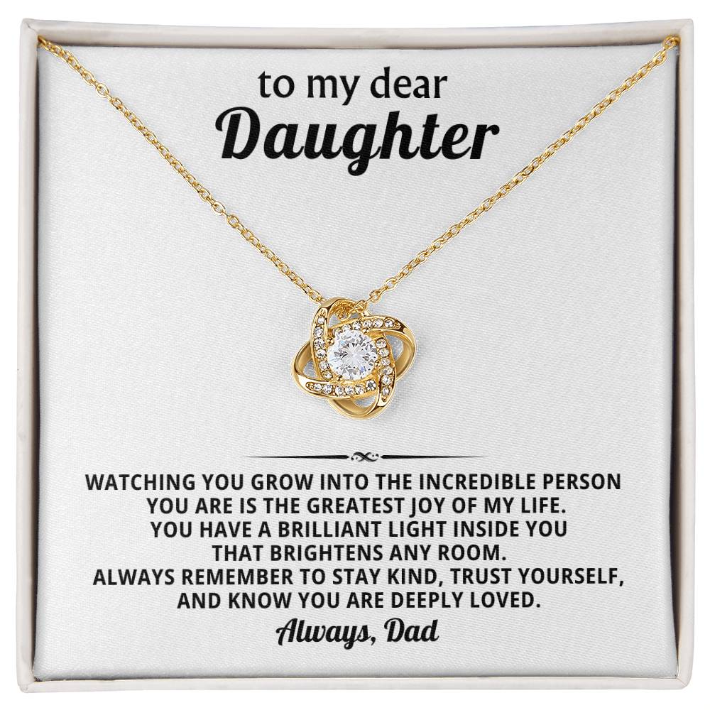 To my dear daughter,You have a brilliant light inside you that brightens any room