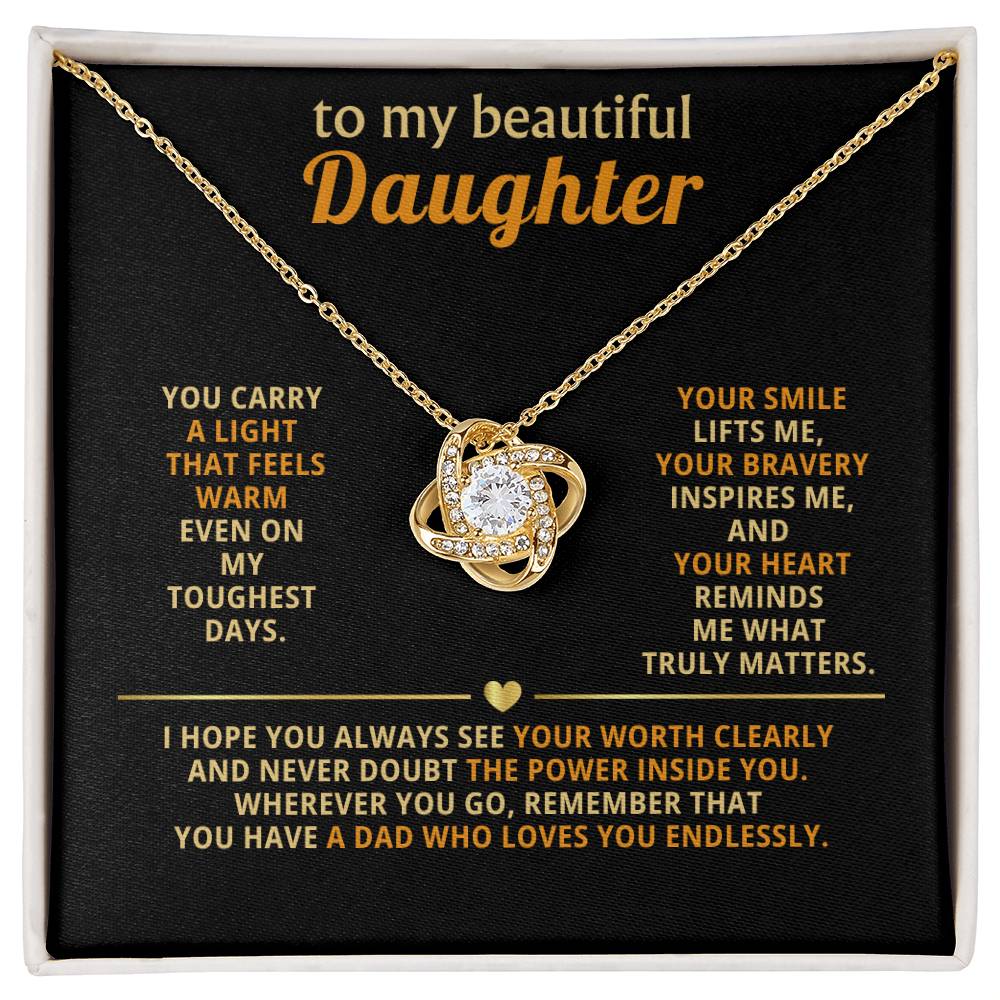 To my beautiful Daughter, You carry a light that feels warm even on my toughest days