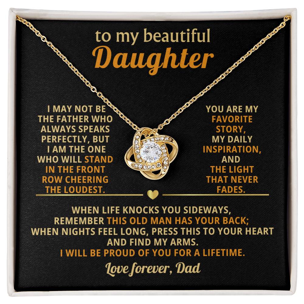 To my beautiful Daughter, I am the one who will stand in the front row cheering the loudest