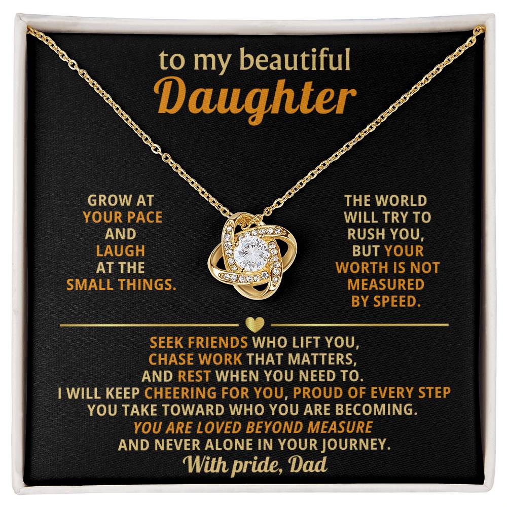 To my beautiful Daughter, Grow at your pace and laugh at the small things