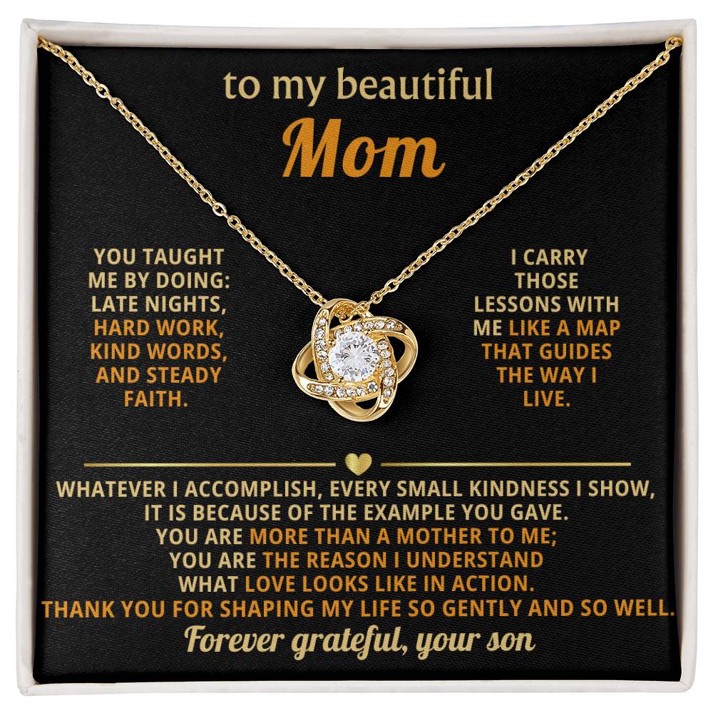 To My Mom, Thank you for shaping my life so gently and so well.