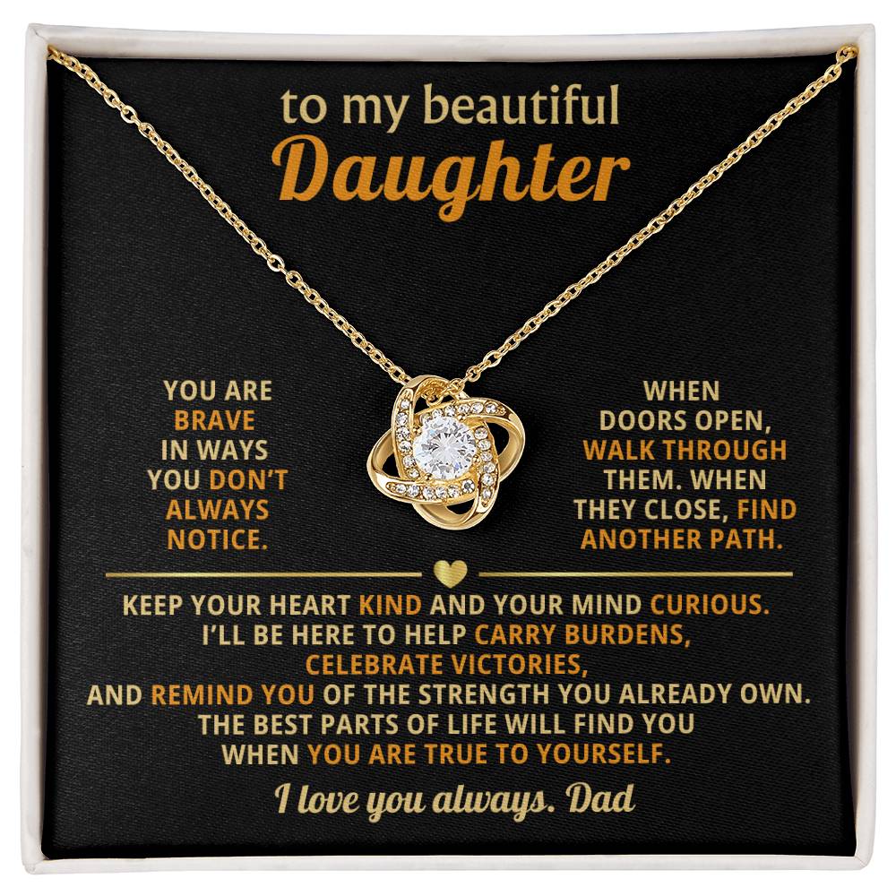 To my beautiful Daughter, You are brave in ways you don’t always notice
