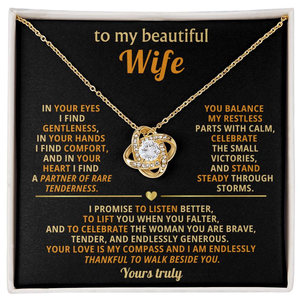 To my beautiful Wife,In your eyes I find gentleness, in your hands I find comfort