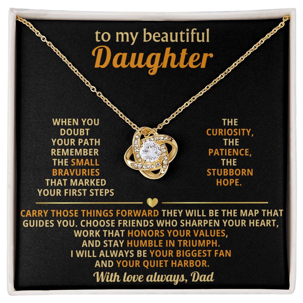 To my beautiful Daughter,. I will always be your biggest fan and your quiet harbor