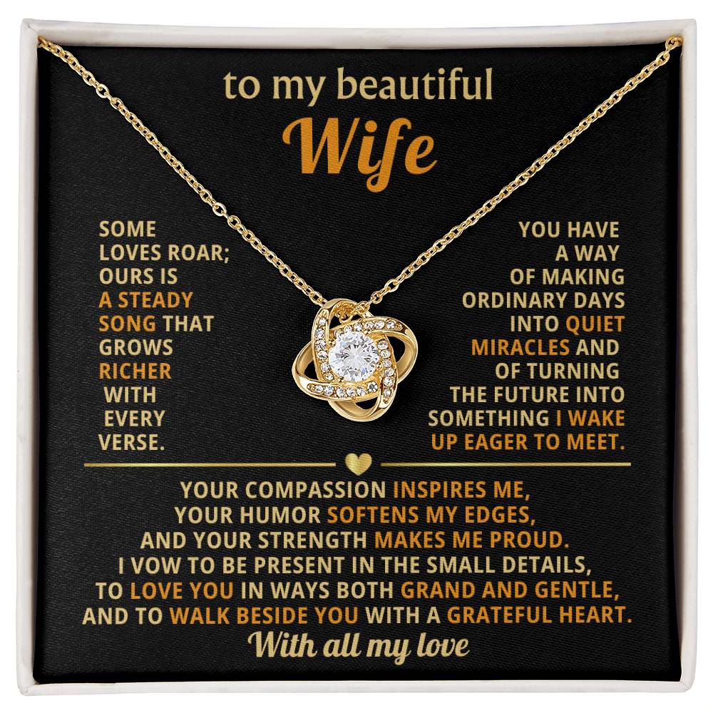 To my beautiful Wife, Some loves roar; ours is a steady song