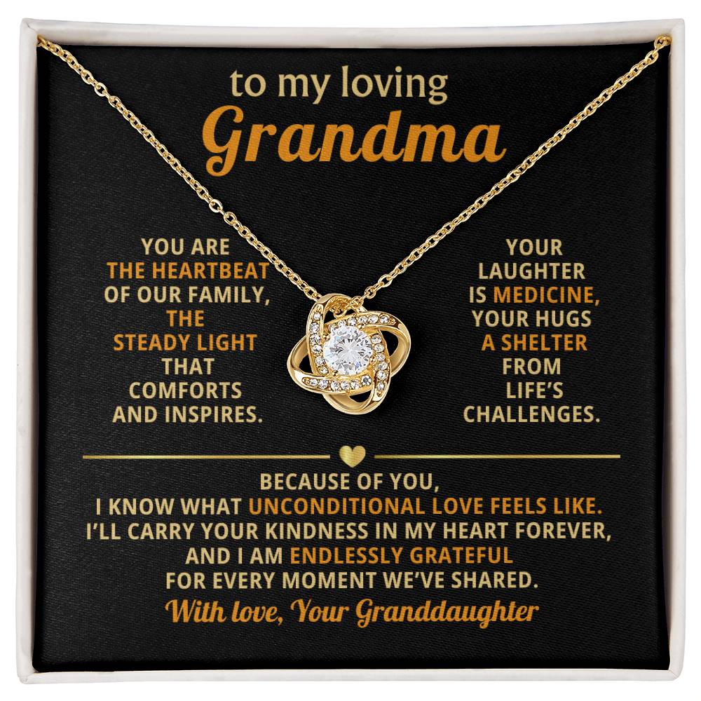 To My loving Grandma, You are the heartbeat of our family - From Granddaughter