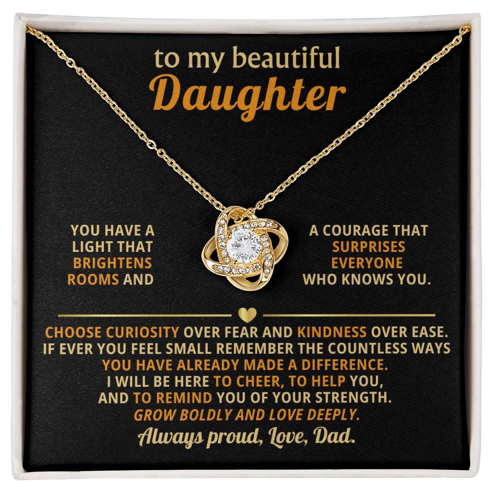 To my beautiful Daughter,Grow boldly and love deeply