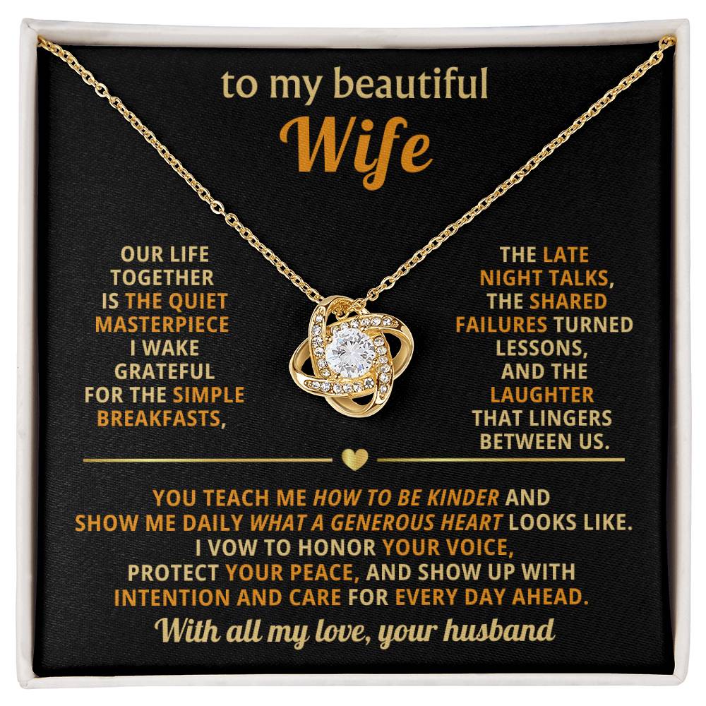 To my beautiful Wife,You teach me how to be kinder and show me daily what a generous heart looks like