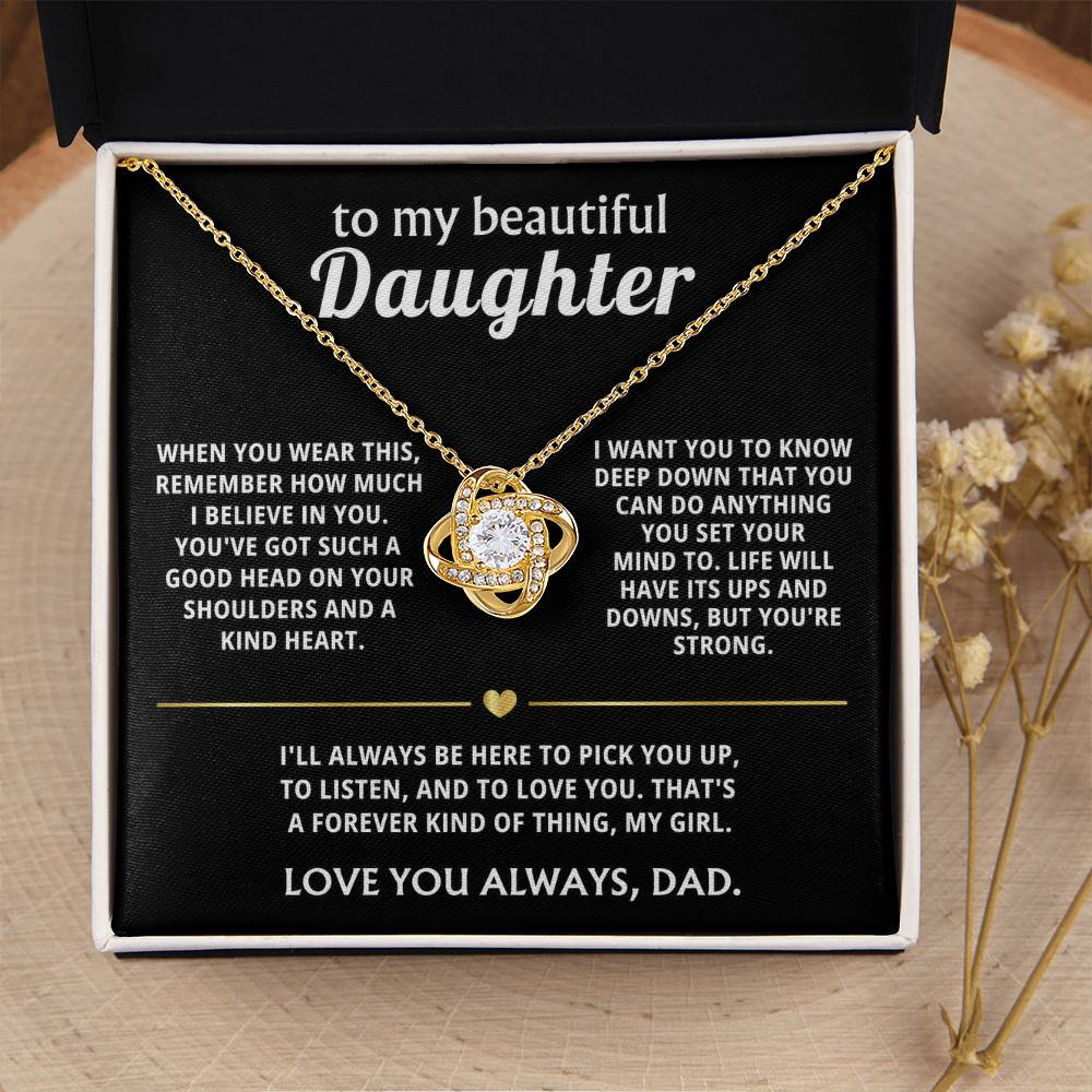 To My Beautiful Daughter, I'll always be here for you.