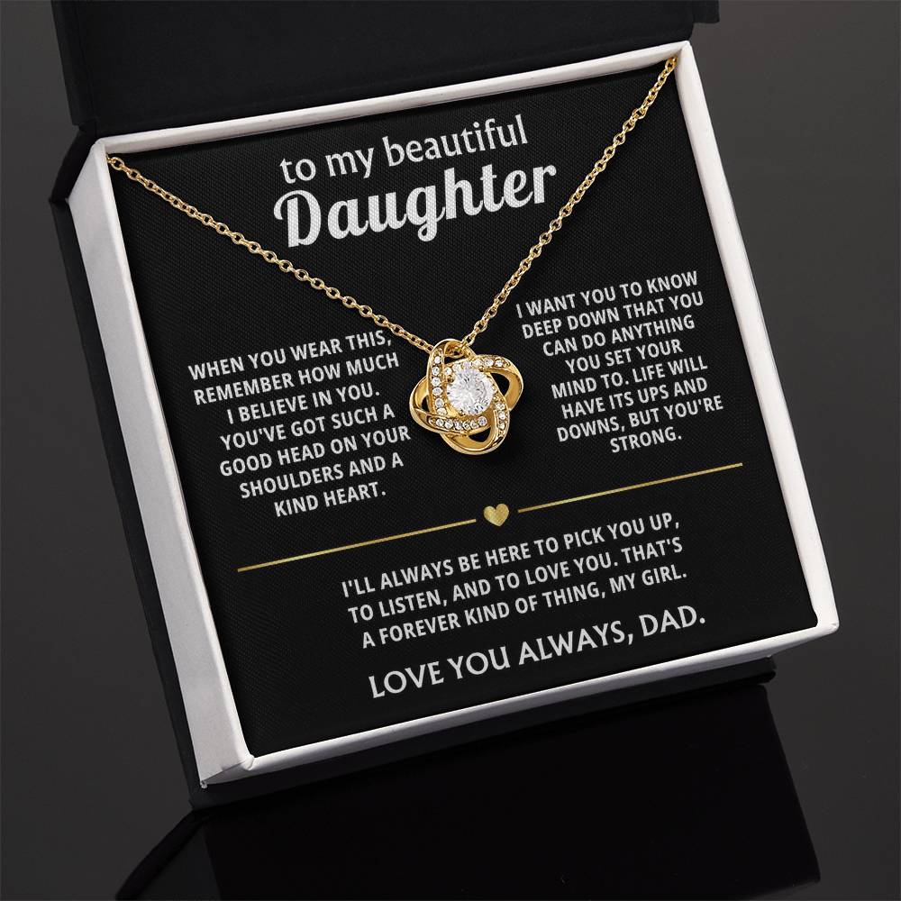 To My Beautiful Daughter, I'll always be here for you.