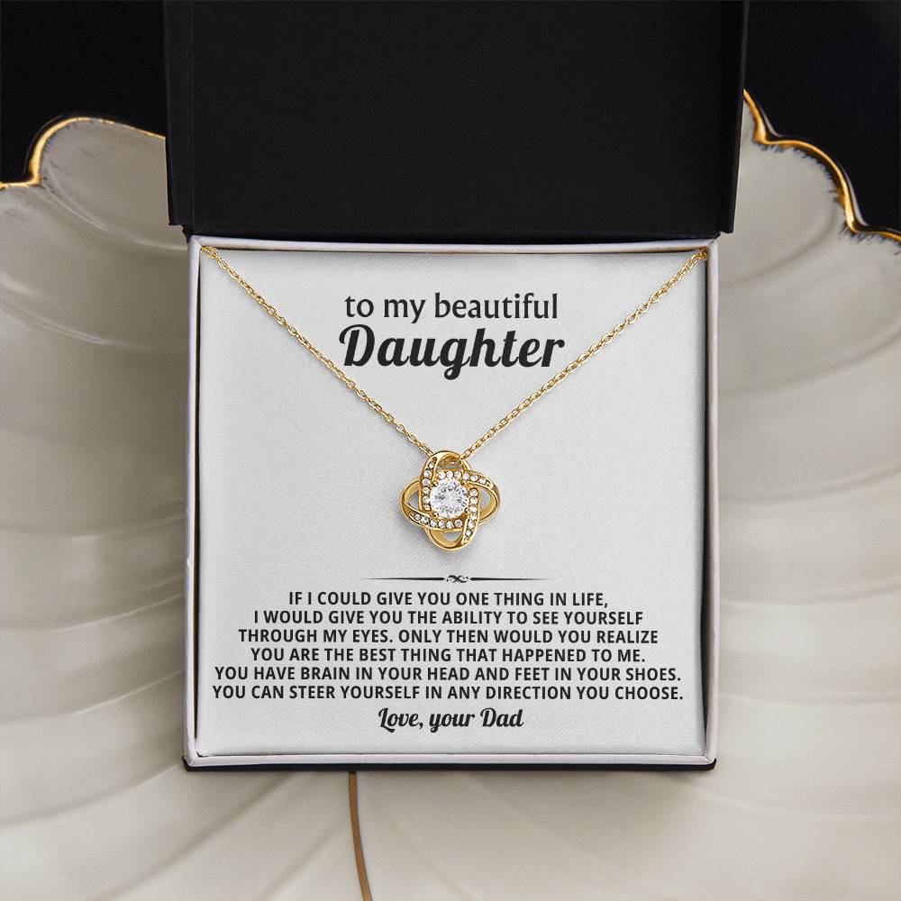 To my beautiful Daughter, You can steer yourself in any direction you choose