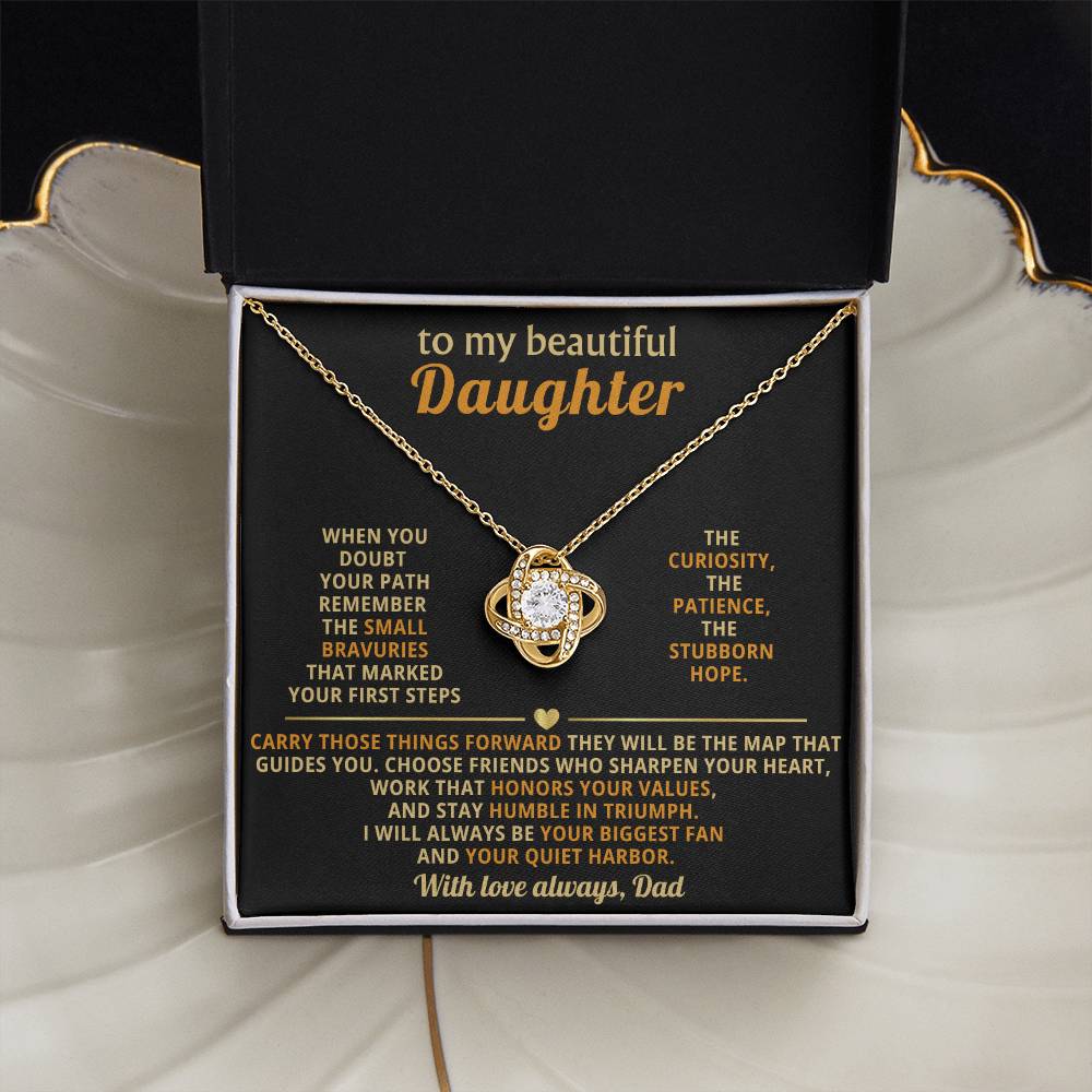To my beautiful Daughter,. I will always be your biggest fan and your quiet harbor