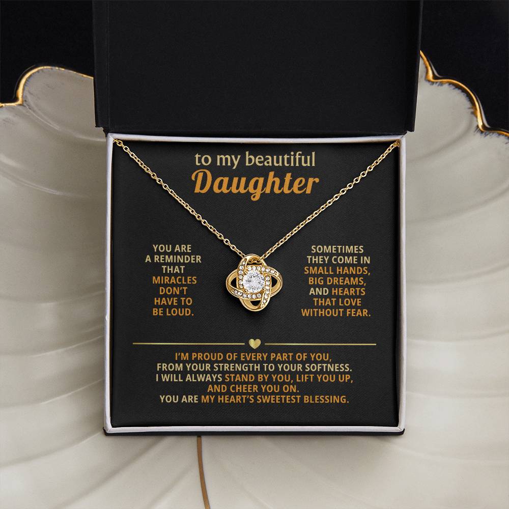 To my beautiful Daughter, You are a reminder that miracles don’t have to be loud
