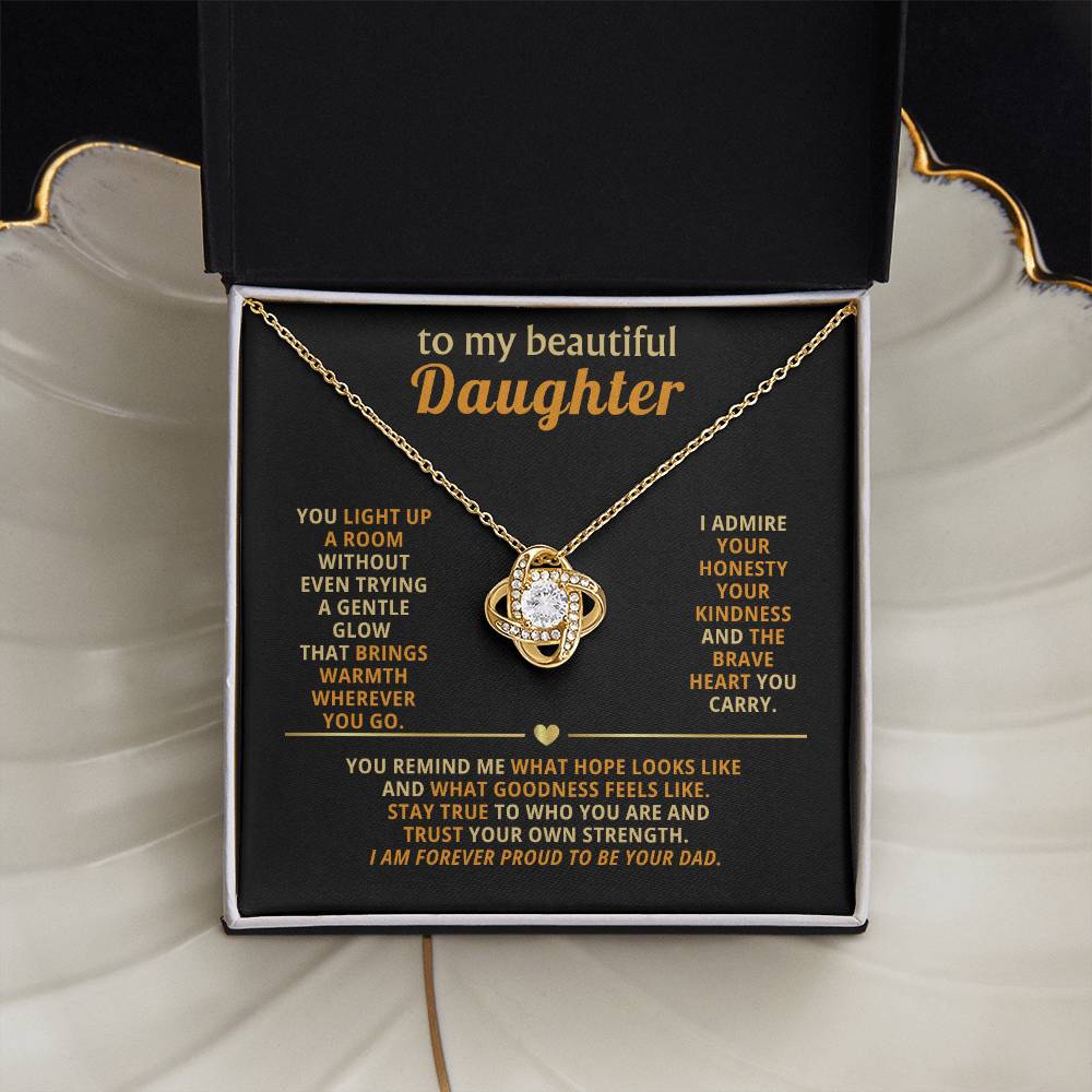 To my beautiful Daughter, You light up a room without even trying