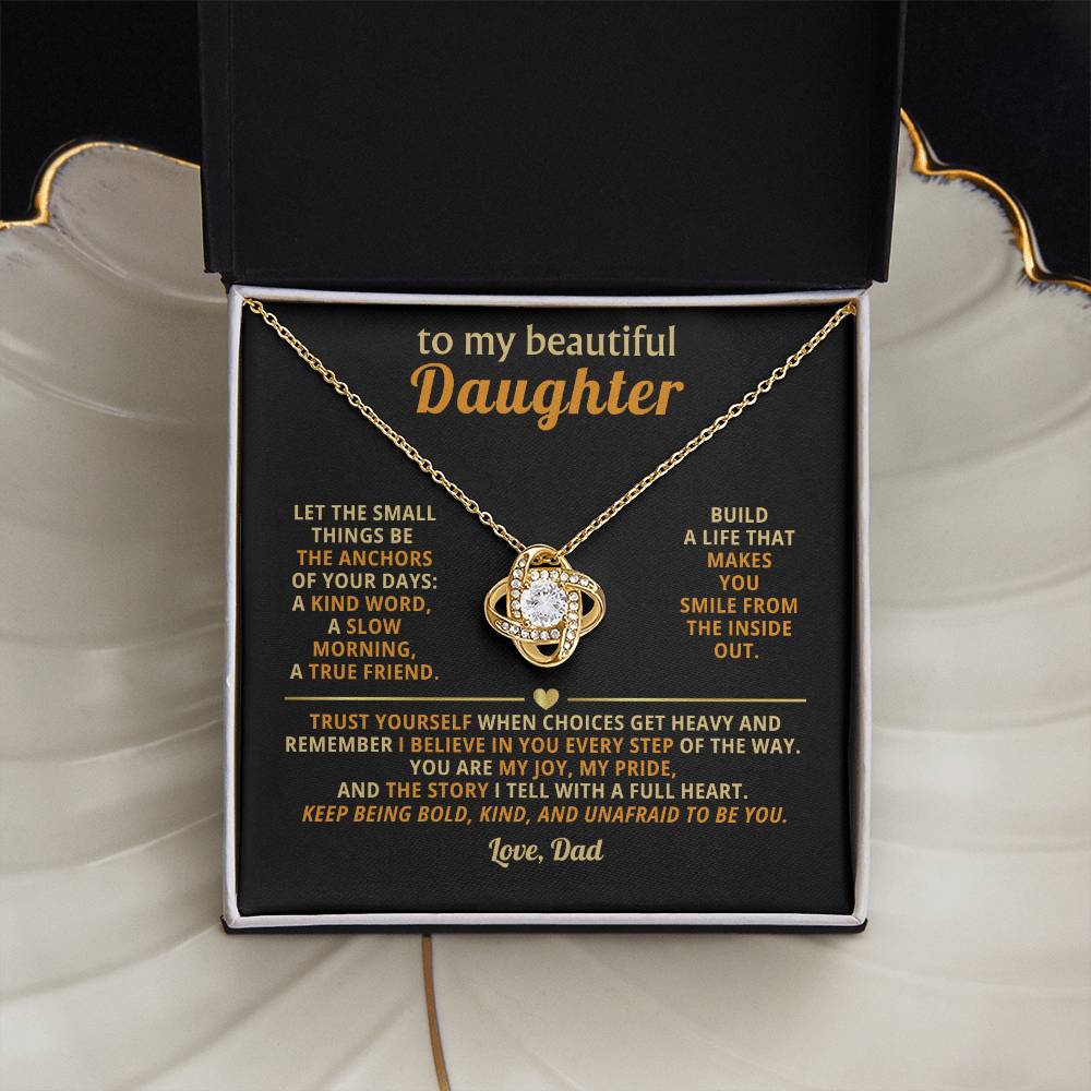 To my beautiful Daughter, Trust yourself when choices get heavy
