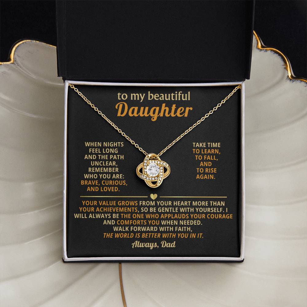 To my beautiful Daughter, Walk forward with faith, the world is better with you in it