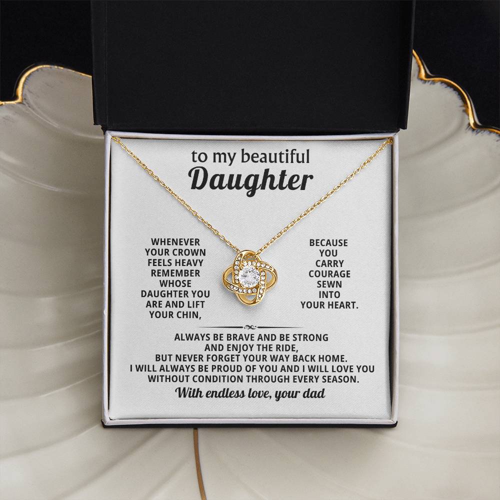 To my beautiful Daughter, I will always be proud of you and I will love you without condition