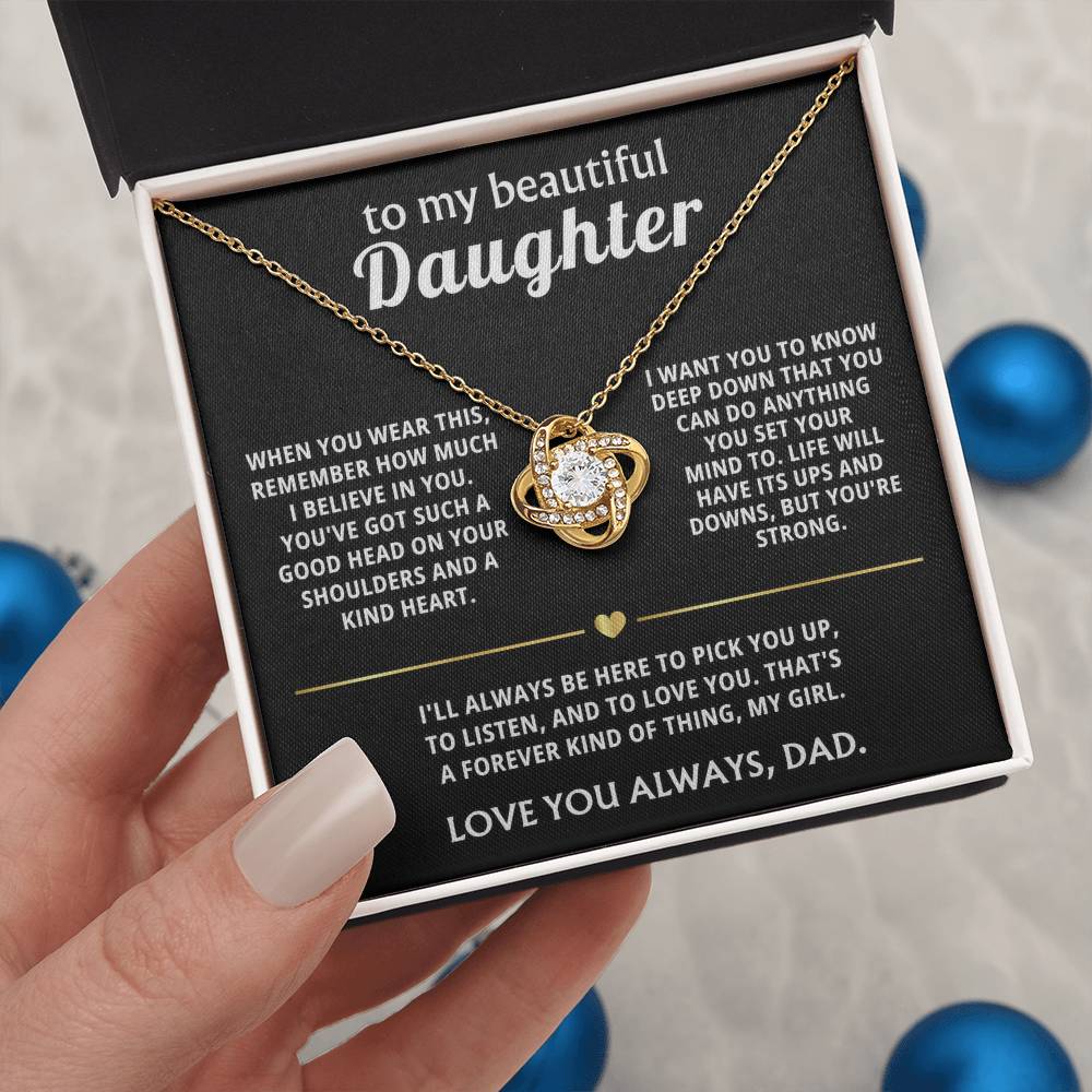 To My Beautiful Daughter, I'll always be here for you.