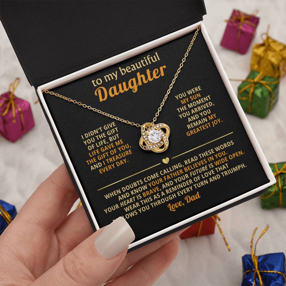 To my beautiful Daughter, Wear this as a reminder of love that follows you through every turn and triumph