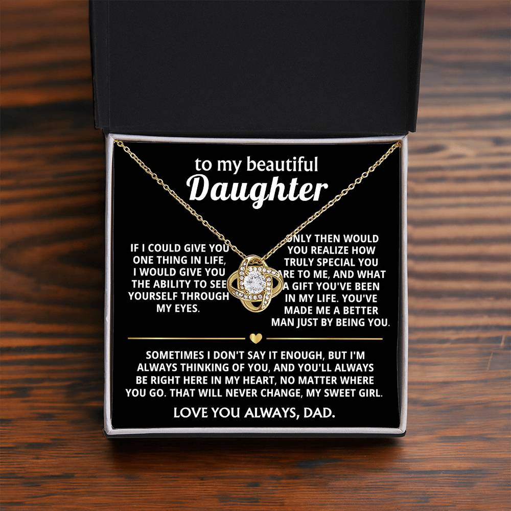 To My Beautiful Daughter, You're a special gift in my life.