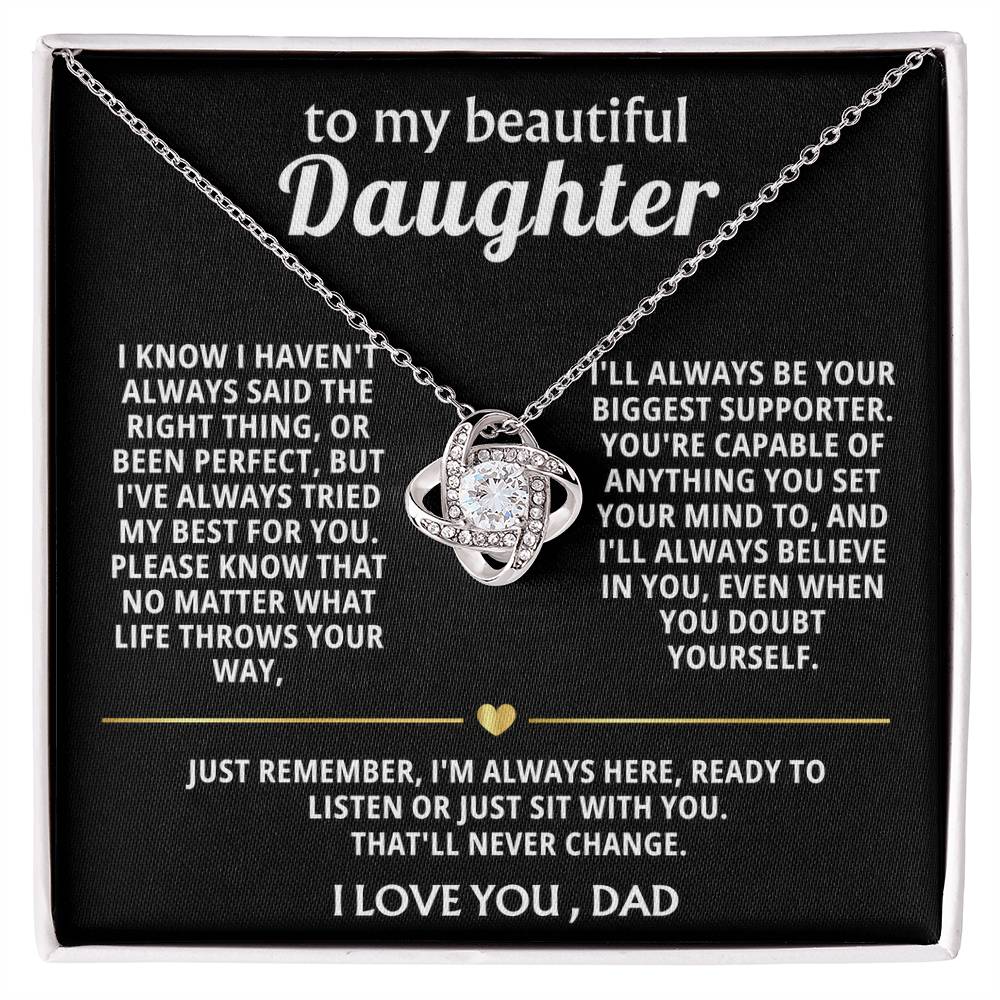 To My Beautiful Daughter, I'm always here for you.