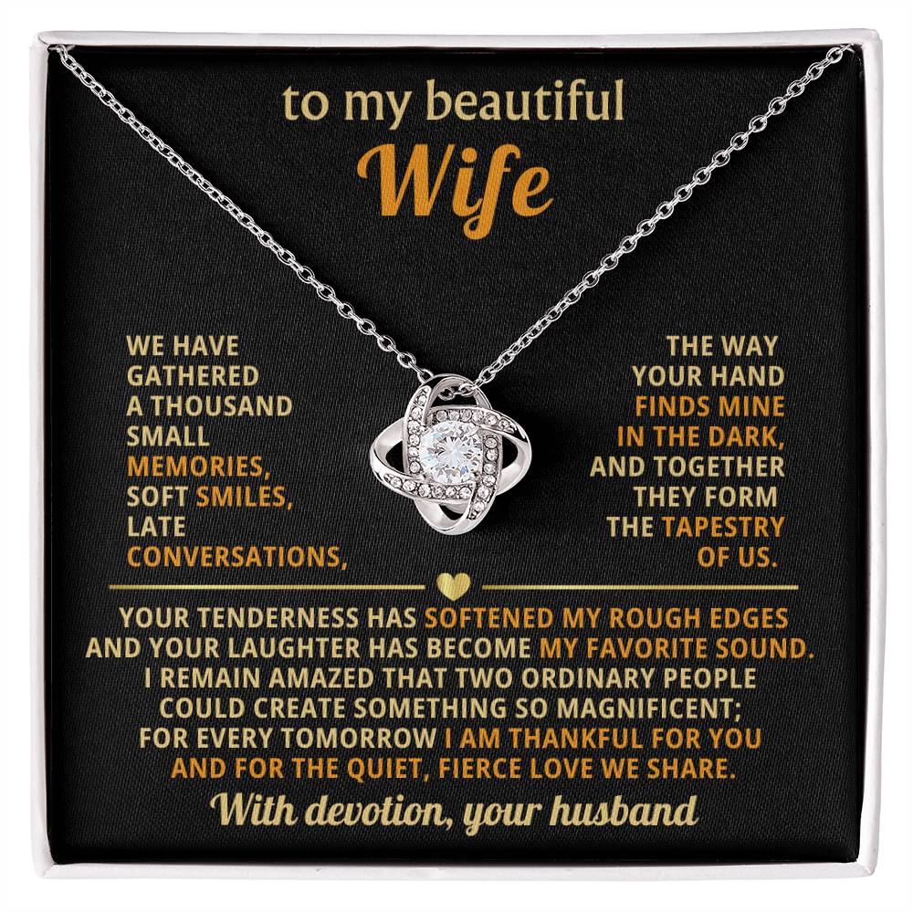 To my beautiful Wife, Your tenderness has softened my rough edges