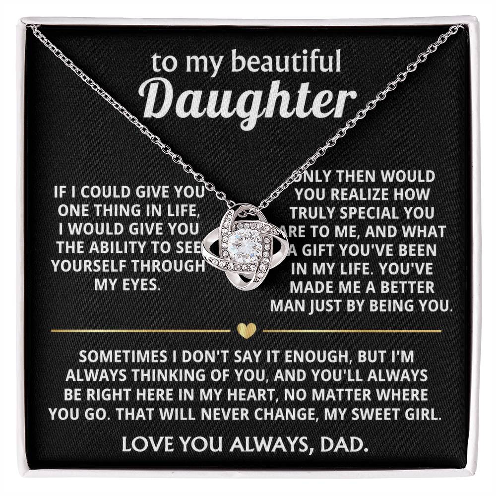To My Beautiful Daughter, You're a special gift in my life.